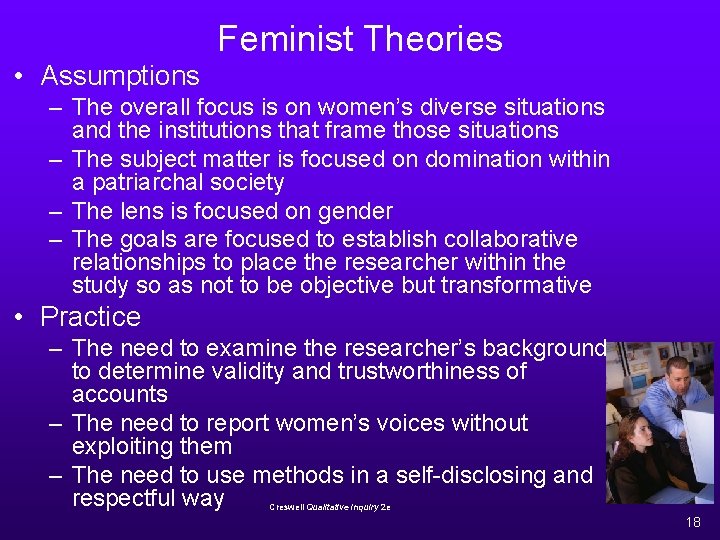 Feminist Theories • Assumptions – The overall focus is on women’s diverse situations and