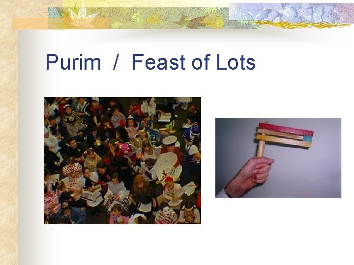 Purim / Feast of Lots 