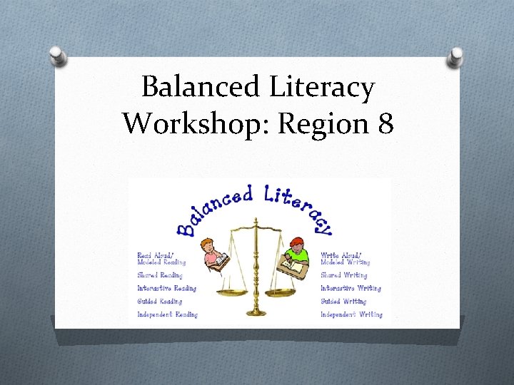 Balanced Literacy Workshop: Region 8 