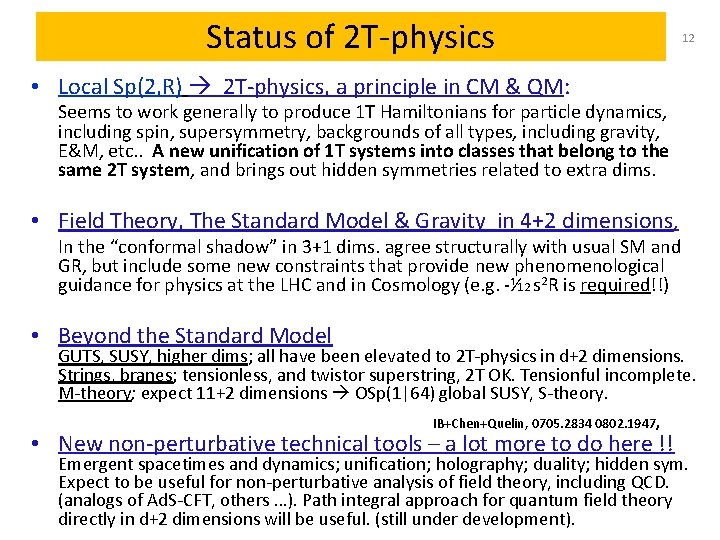 Status of 2 T-physics 12 • Local Sp(2, R) 2 T-physics, a principle in