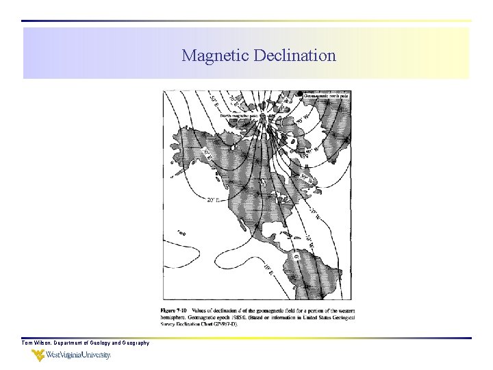 Magnetic Declination Tom Wilson, Department of Geology and Geography 