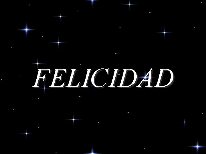 FELICIDAD 