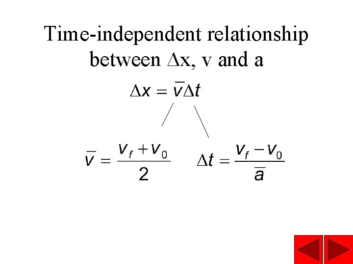 Time-independent relationship between ∆x, v and a 