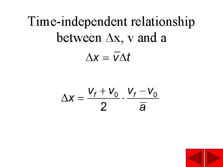 Time-independent relationship between ∆x, v and a 