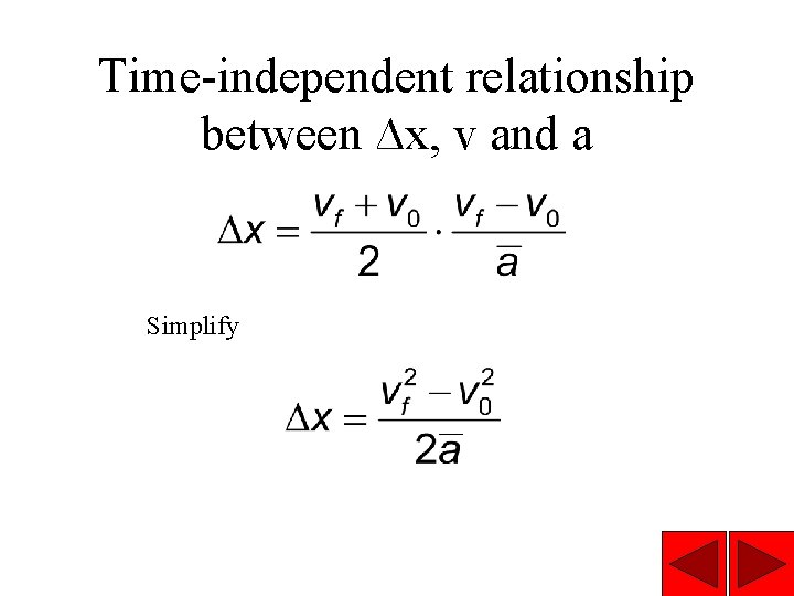 Time-independent relationship between ∆x, v and a Simplify 