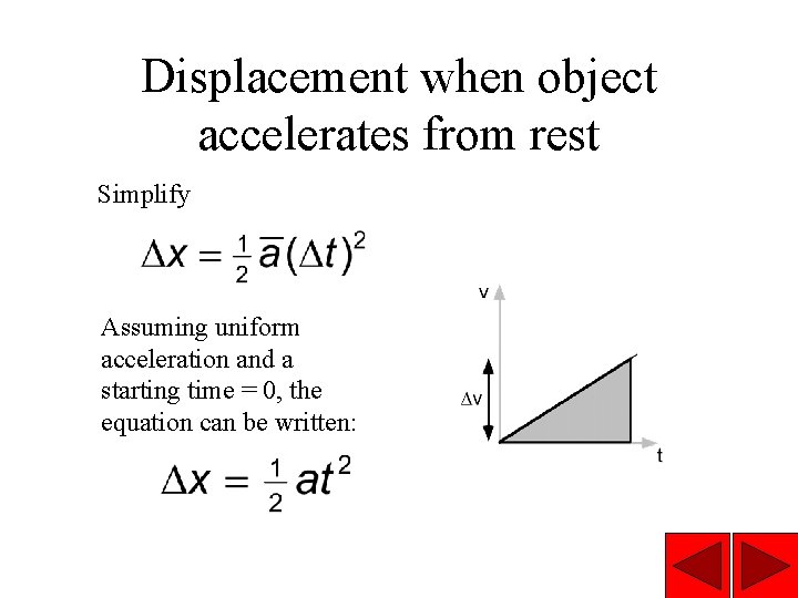 Displacement when object accelerates from rest Simplify Assuming uniform acceleration and a starting time