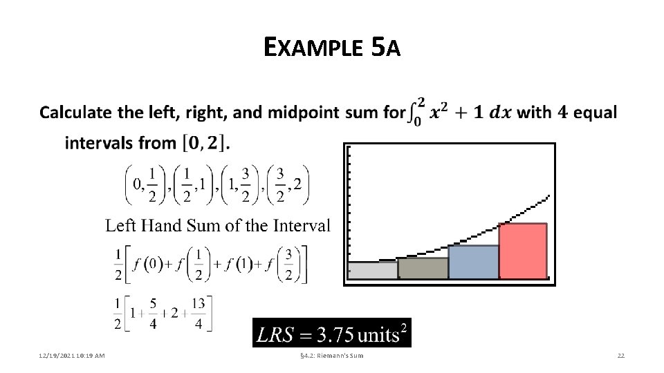 EXAMPLE 5 A 12/19/2021 10: 19 AM § 4. 2: Riemann's Sum 22 