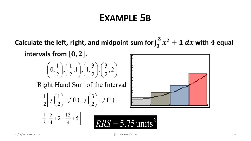 EXAMPLE 5 B 12/19/2021 10: 19 AM § 4. 2: Riemann's Sum 23 