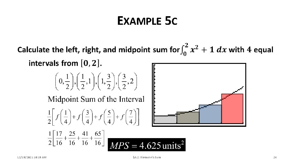 EXAMPLE 5 C 12/19/2021 10: 19 AM § 4. 2: Riemann's Sum 24 