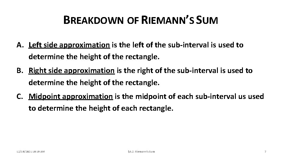 BREAKDOWN OF RIEMANN’S SUM A. Left side approximation is the left of the sub-interval