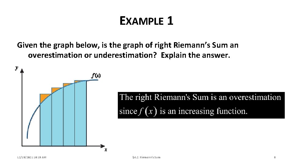 EXAMPLE 1 Given the graph below, is the graph of right Riemann’s Sum an