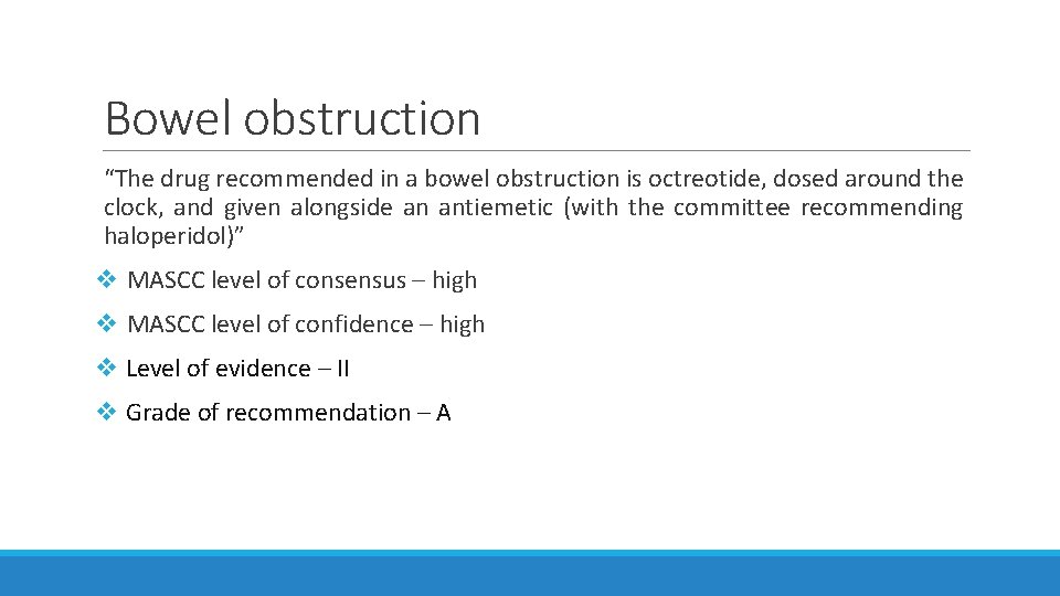 Bowel obstruction “The drug recommended in a bowel obstruction is octreotide, dosed around the Bowel obstruction “The drug recommended in a bowel obstruction is octreotide, dosed around the