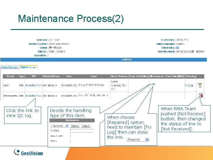 Maintenance Process(2) Click the link to view QC log. Decide the handling type of