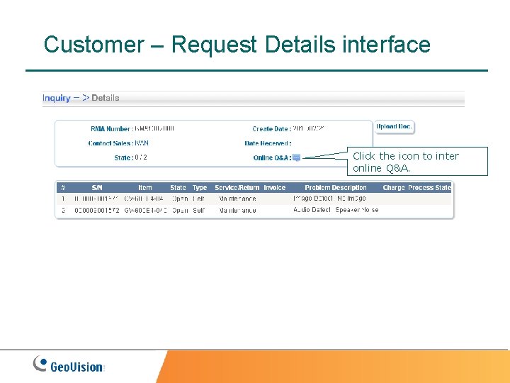 Customer – Request Details interface Click the icon to inter online Q&A. 