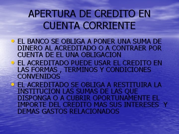 APERTURA DE CREDITO EN CUENTA CORRIENTE • EL BANCO SE OBLIGA A PONER UNA