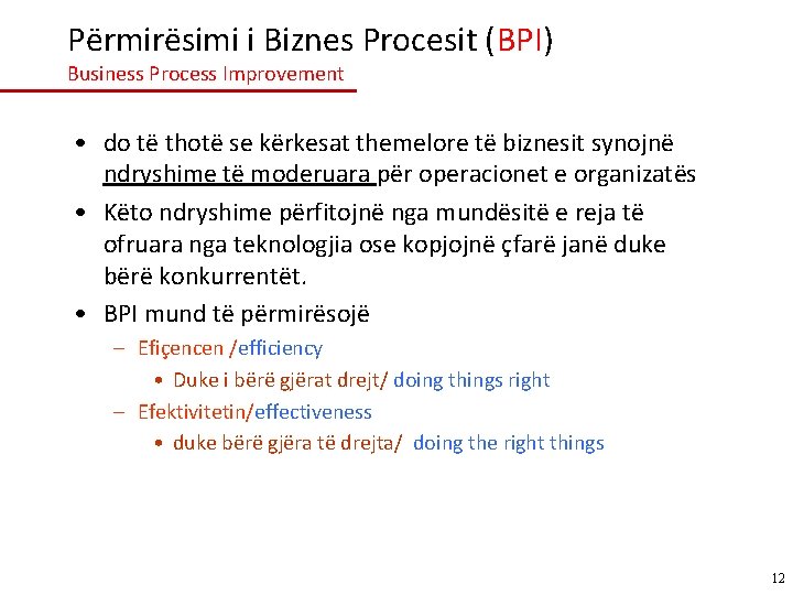 Përmirësimi i Biznes Procesit (BPI) Business Process Improvement • do të thotë se kërkesat