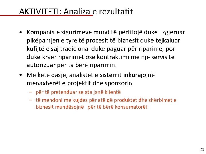 AKTIVITETI: Analiza e rezultatit • Kompania e sigurimeve mund të përfitojë duke i zgjeruar