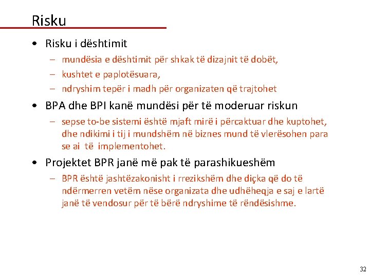 Risku • Risku i dështimit – mundësia e dështimit për shkak të dizajnit të