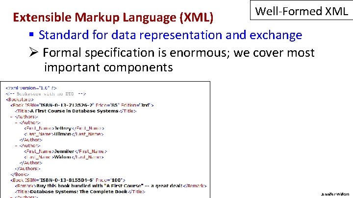 Well-Formed XML Extensible Markup Language (XML) § Standard for data representation and exchange Ø