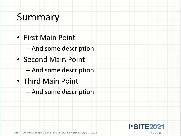 Summary • First Main Point – And some description • Second Main Point –