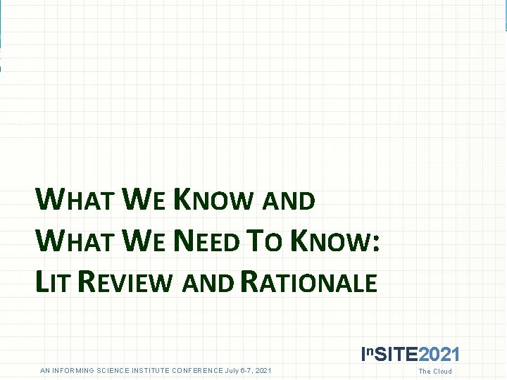 WHAT WE KNOW AND WHAT WE NEED TO KNOW: LIT REVIEW AND RATIONALE In.