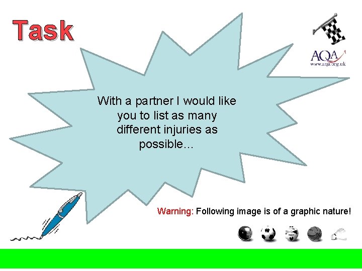 Task With a partner I would like you to list as many different injuries