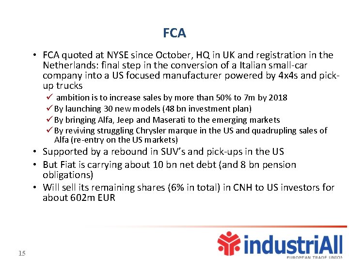 FCA • FCA quoted at NYSE since October, HQ in UK and registration in