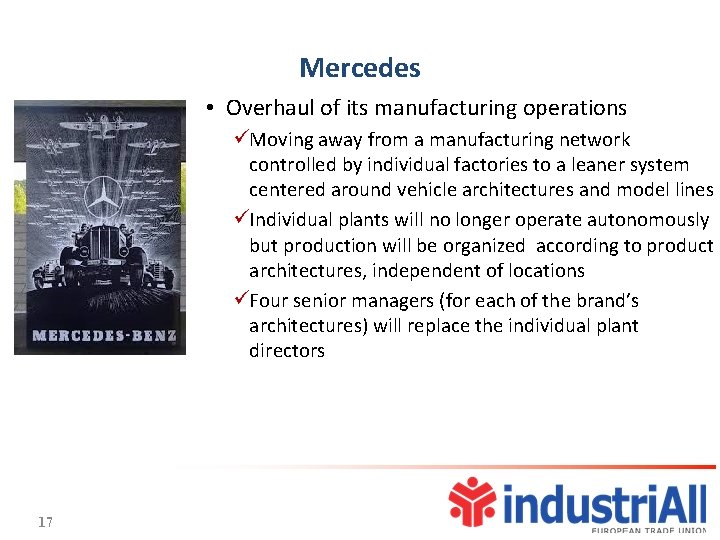 Mercedes • Overhaul of its manufacturing operations üMoving away from a manufacturing network controlled