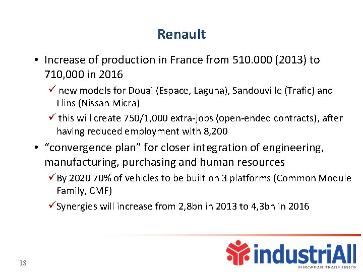 Renault • Increase of production in France from 510. 000 (2013) to 710, 000