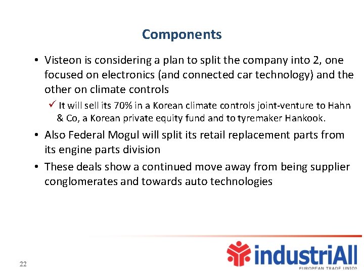 Components • Visteon is considering a plan to split the company into 2, one