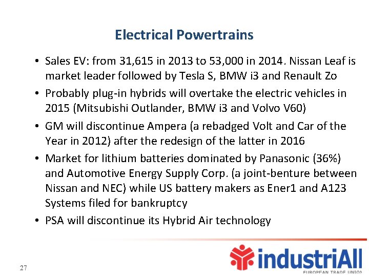 Electrical Powertrains • Sales EV: from 31, 615 in 2013 to 53, 000 in