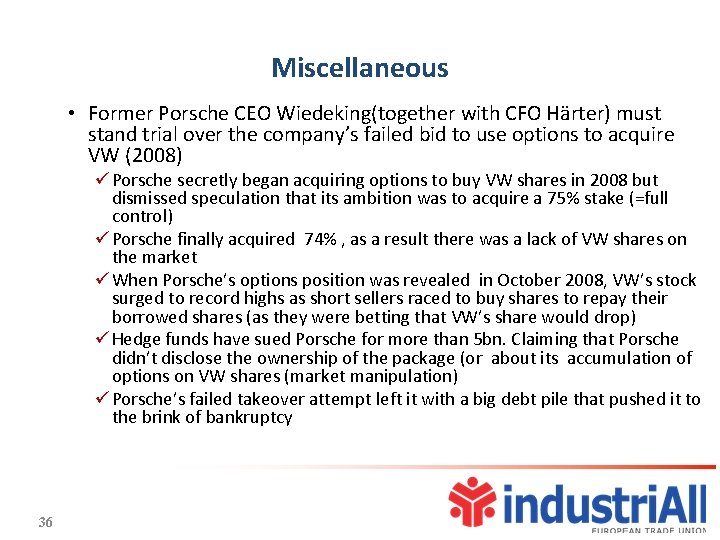 Miscellaneous • Former Porsche CEO Wiedeking(together with CFO Härter) must stand trial over the