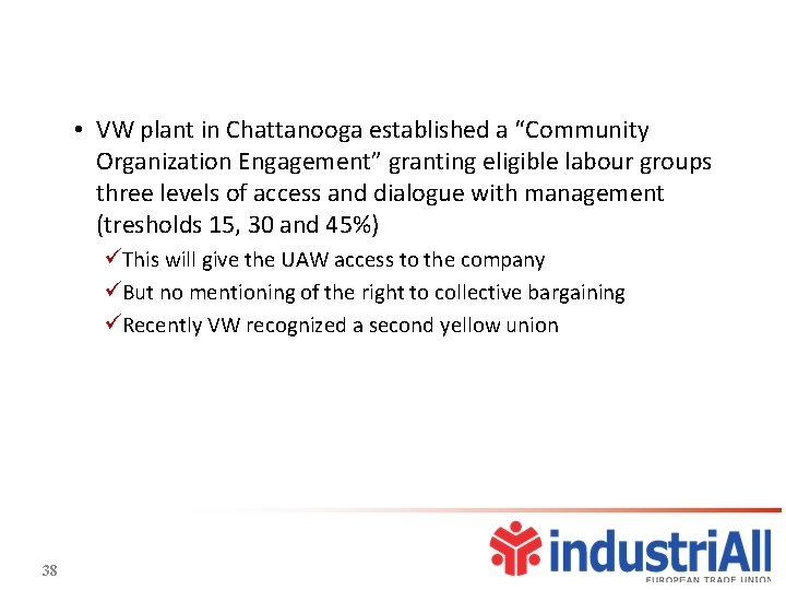  • VW plant in Chattanooga established a “Community Organization Engagement” granting eligible labour