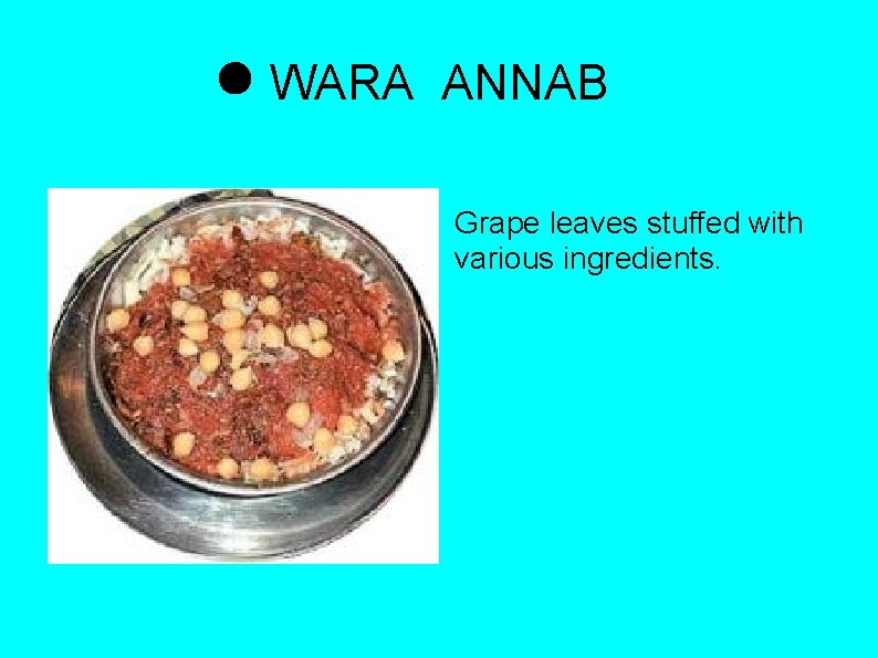 WARA ANNAB Grape leaves stuffed with various ingredients. 