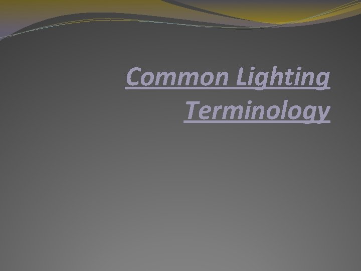 Common Lighting Terminology 