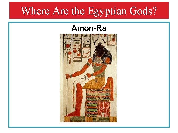 Where Are the Egyptian Gods? Amon-Ra 