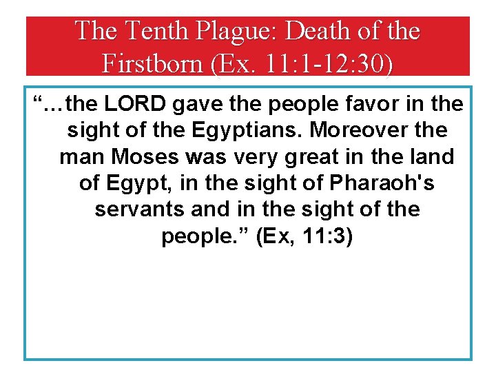 The Tenth Plague: Death of the Firstborn (Ex. 11: 1 -12: 30) “…the LORD