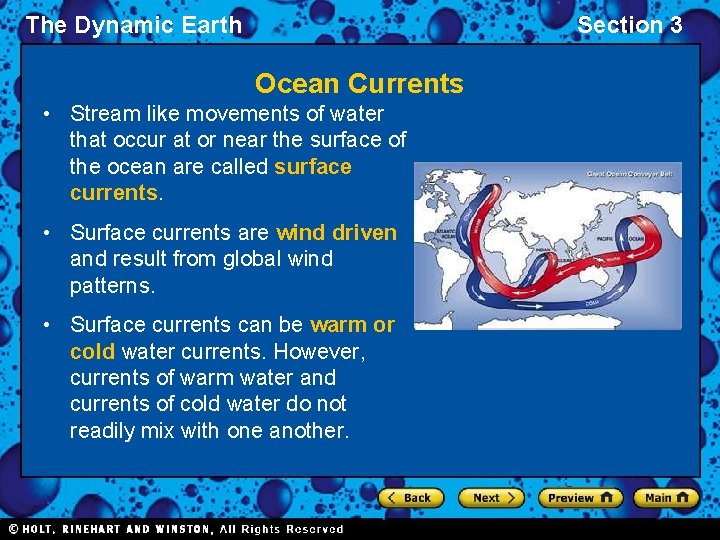 The Dynamic Earth Section 3 Ocean Currents • Stream like movements of water that