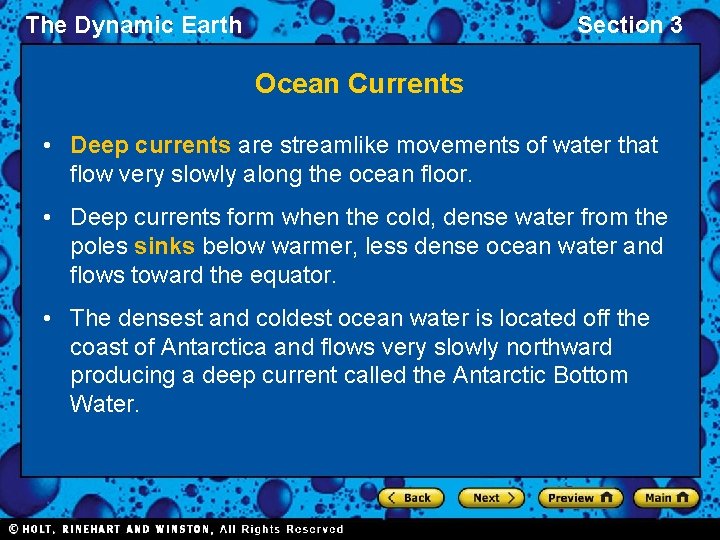 The Dynamic Earth Section 3 Ocean Currents • Deep currents are streamlike movements of