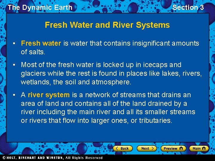 The Dynamic Earth Section 3 Fresh Water and River Systems • Fresh water is