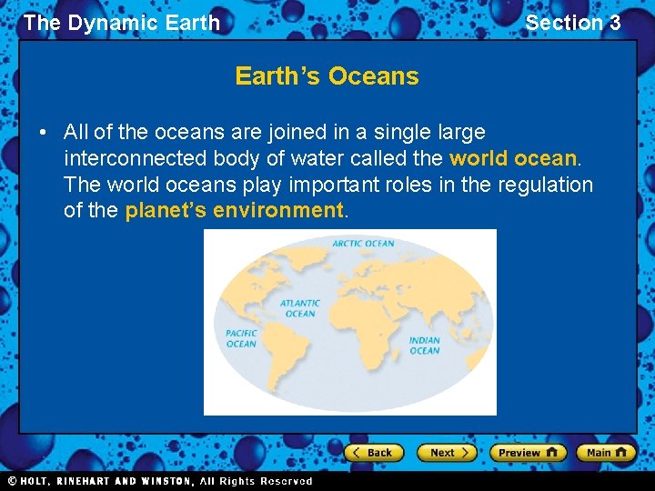 The Dynamic Earth Section 3 Earth’s Oceans • All of the oceans are joined