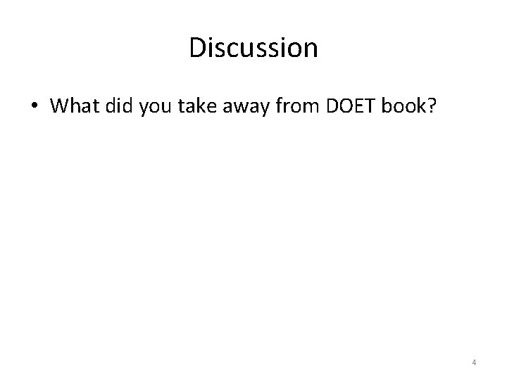 Discussion • What did you take away from DOET book? 4 