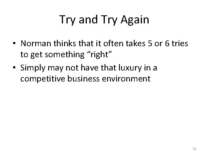Try and Try Again • Norman thinks that it often takes 5 or 6