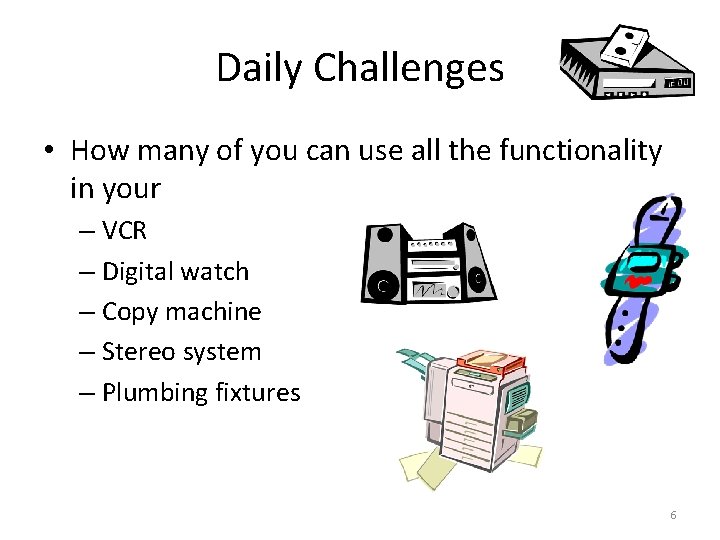 Daily Challenges • How many of you can use all the functionality in your