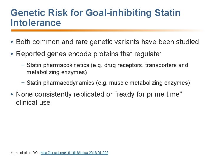 Genetic Risk for Goal-inhibiting Statin Intolerance • Both common and rare genetic variants have