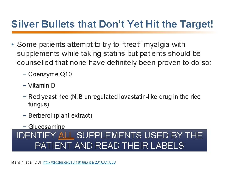 Silver Bullets that Don’t Yet Hit the Target! • Some patients attempt to try