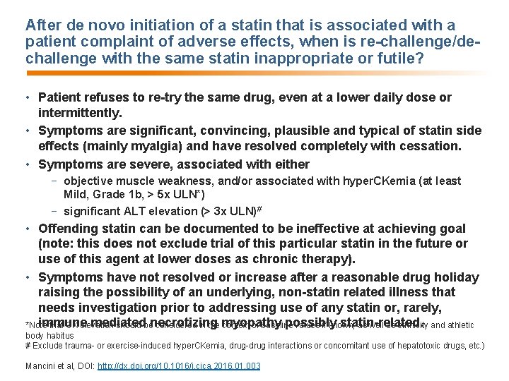 After de novo initiation of a statin that is associated with a patient complaint