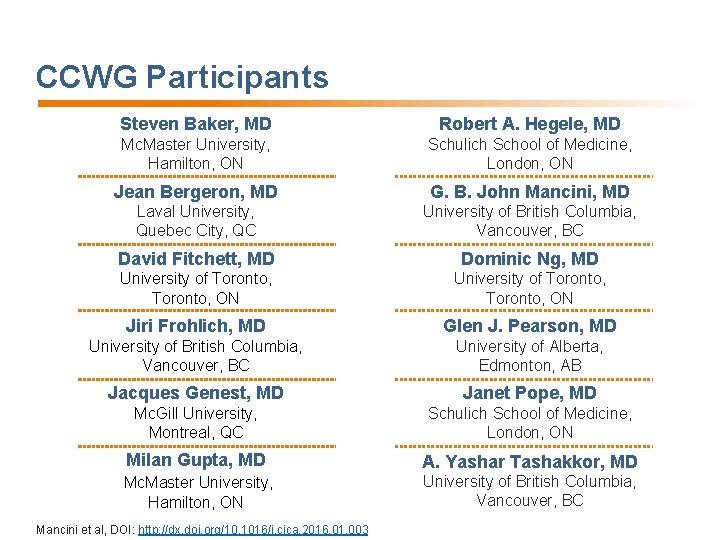 CCWG Participants Steven Baker, MD Robert A. Hegele, MD Mc. Master University, Hamilton, ON