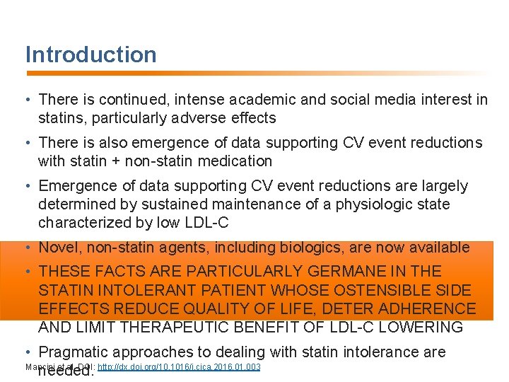Introduction • There is continued, intense academic and social media interest in statins, particularly