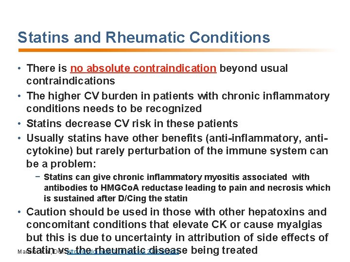 Statins and Rheumatic Conditions • There is no absolute contraindication beyond usual contraindications •